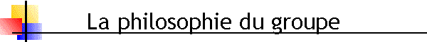 La philosophie du groupe
