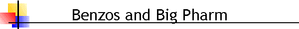 Benzos and Big Pharm
