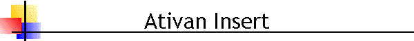 Ativan Insert
