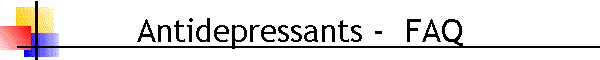 Antidepressants -  FAQ