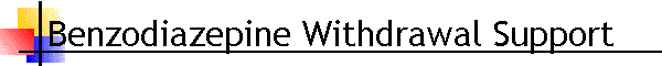 Benzodiazepine Withdrawal Support