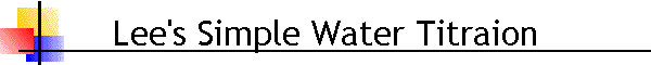 Lee's Simple Water Titraion