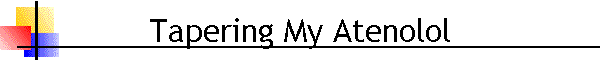 Tapering My Atenolol
